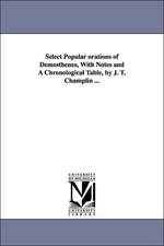 Select Popular Orations of Demosthenes, with Notes and a Chronological Table, by J. T. Champlin ...