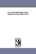 Lives of the Chief Fathers of New England