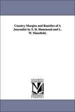 Country Margins and Rambles of a Journalist by S. H. Hammond and L. W. Mansfield.