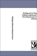 Writings of Levi Woodbury, LL. D. Political, Judicial and Literary. Now First Selected and Arranged. Vol. 3