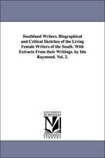 Southland Writers. Biographical and Critical Sketches of the Living Female Writers of the South. with Extracts from Their Writings. by Ida Raymond. Vo