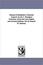 Manual of Qualitative Chemical Analysis. by Dr. C. Remigius Fresenius...from the Last English and German Editions. Ed. by Samuel W. Johnson.