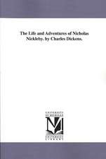 The Life and Adventures of Nicholas Nickleby