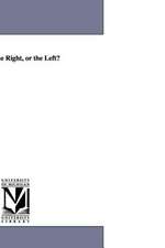 Which: the Right, or the Left?