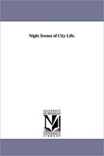 Night Scenes of City Life.