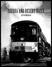 Sierra and Desert Rails''