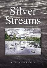 Lawrence, R: Silver Streams