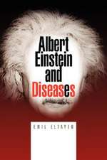 Eltayeb, E: Albert Einstein and Diseases