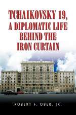 Tchaikovsky 19, a Diplomatic Life Behind the Iron Curtain