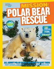 National Geographic Kids Mission: All about Polar Bears and How to Save Them