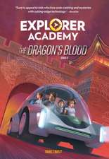 Explorer Academy: The Dragon's Blood (Book 6)