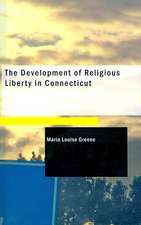 The Development of Religious Liberty in Connecticut