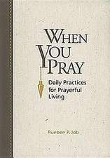 When You Pray: Daily Practices for Prayerful Living