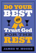 Do Your Best and Trust God for the Rest