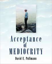 Acceptance of Mediocrity