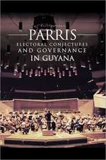 Parris Electoral Conjectures and Governance in Guyana