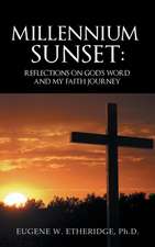 Millennium Sunset: Reflections on God's Word and My Faith Journey