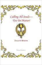 Calling All Souls-You Do Matter!