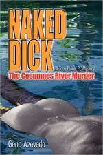 Naked Dick, Cosumnes River Murder