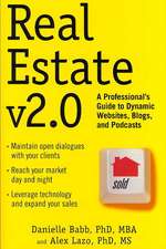 Real Estate v2.0: A Professional's Guide to Dynamic Websites, Blogs, and Podcasts