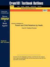 Studyguide for Parent and Child Relations by Heath, ISBN 9780131596764