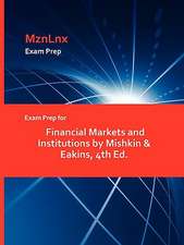 Exam Prep for Financial Markets and Institutions by Mishkin & Eakins, 4th Ed.