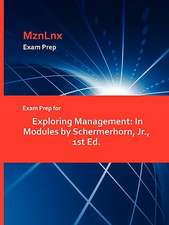 Exam Prep for Exploring Management: In Modules by Schermerhorn, Jr., 1st Ed.