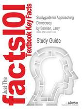 Studyguide for Approaching Democracy by Berman, Larry, ISBN 9780138129514