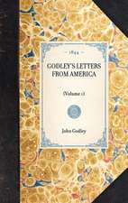 Godley's Letters from America: Volume 1