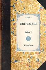 White Conquest: Volume 2