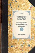 Townsend's Narrative: Of a Journey Across the Rocky Mountains to the Columbia River