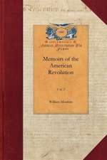 Memoirs of the American Revolution V2: So Far as It Related to the States of North and South Carolina and Georgia Vol. 2