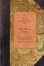 The Plan of Union: Or, a History of the Presbyterian and Congregational Churches of the Western Reserve; With Biographical Sketches of th