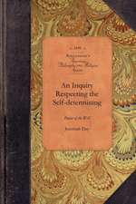 Inquiry Re Selfdetermining Power of Will: Or, Contingent Volition