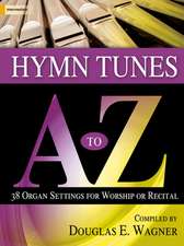 Hymn Tunes A to Z: 38 Organ Settings for Worship or Recital