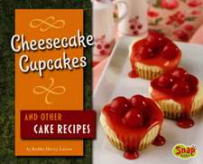 Cheesecake Cupcakes and Other Cake Recipes