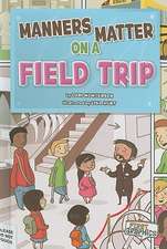 Manners Matter on a Field Trip