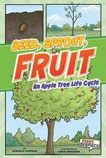 Seed, Sprout, Fruit: An Apple Tree Life Cycle