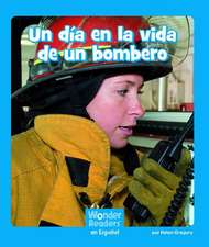 Un Dia En La Vida de Un Bombero