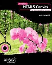 Foundation HTML5 Canvas: For Games and Entertainment