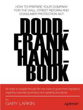 Dodd-Frank Handbook: How to Prepare Your Company for the Wall Street Reform and Consumer Protection Act