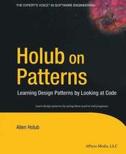 Holub on Patterns: Learning Design Patterns by Looking at Code