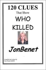 120 Clues That Show Who Killed JonBenet