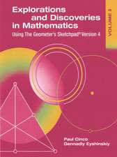 Explorations and Discoveries in Mathematics, Volume 3, Using the Geometer's Sketchpad Version 4