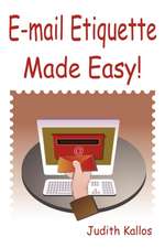 E-mail Etiquette Made Easy!