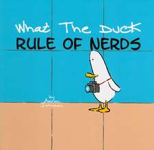 What the Duck, Rule of Nerds