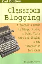 Classroom Blogging: 2nd Edition