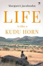 Jacobsohn, M: Life is Like a Kudu Horn