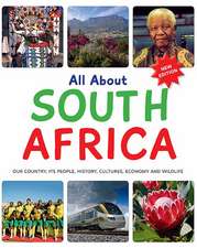 All about South Africa: Our Country, Its People, History, Cultures, Economy and Wildlife