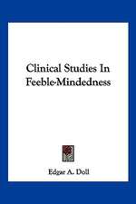 Clinical Studies In Feeble-Mindedness